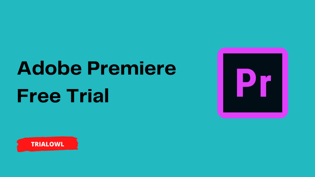 Adobe Premiere Free Trial - TrialOwl